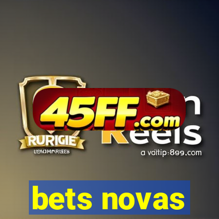 bets novas